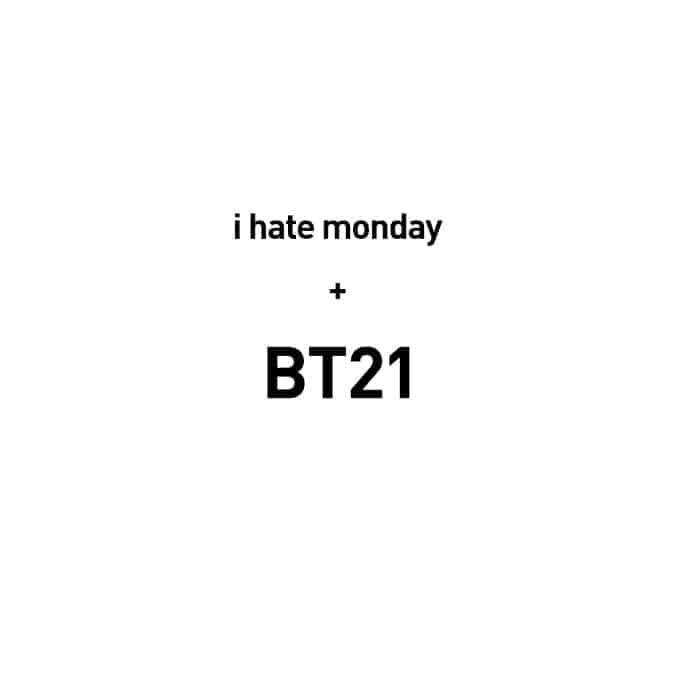 i hate monday+ BT21